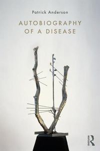 Cover image for Autobiography of a Disease