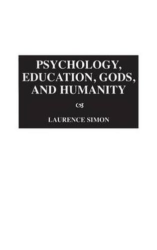 Cover image for Psychology, Education, Gods, and Humanity