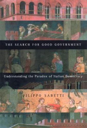 Cover image for The Search for Good Government: Understanding the Paradox of Italian Democracy