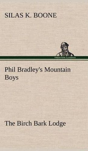 Cover image for Phil Bradley's Mountain Boys The Birch Bark Lodge