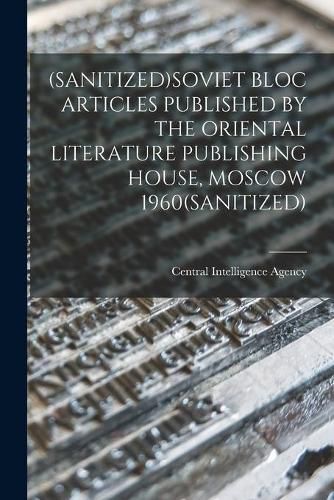 Cover image for (Sanitized)Soviet Bloc Articles Published by the Oriental Literature Publishing House, Moscow 1960(sanitized)