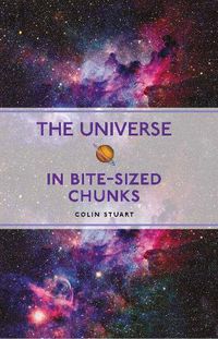 Cover image for The Universe in Bite-sized Chunks