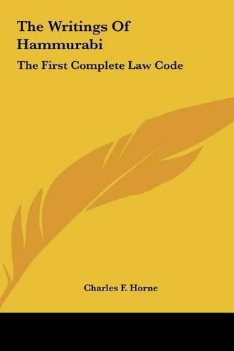 Cover image for The Writings of Hammurabi the Writings of Hammurabi: The First Complete Law Code the First Complete Law Code