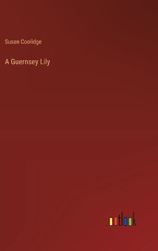 Cover image for A Guernsey Lily