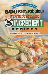 Cover image for 500 Fast & Fabulous Five Star 5 Ingredient Recipes