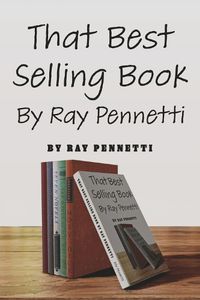 Cover image for That Best Selling Book By Ray Pennetti