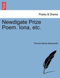 Cover image for Newdigate Prize Poem. Iona, Etc.