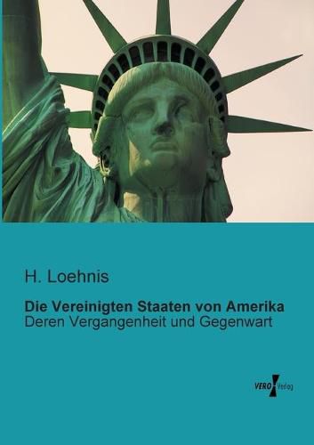 Cover image for Die Vereinigten Staaten von Amerika: Deren Vergangenheit und Gegenwart