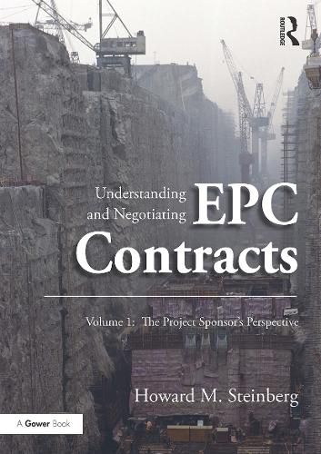 Cover image for Understanding and Negotiating EPC Contracts, Volume 1