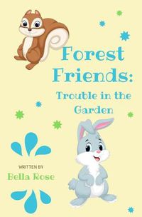 Cover image for Forest Friends: Trouble in the Garden