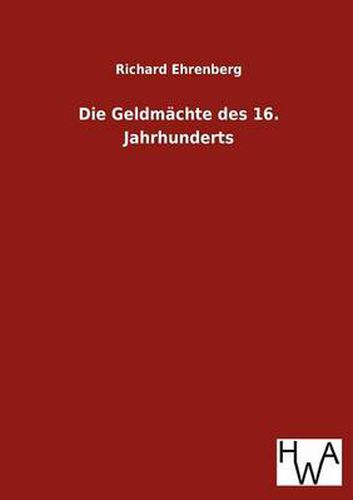 Cover image for Die Geldmachte des 16. Jahrhunderts