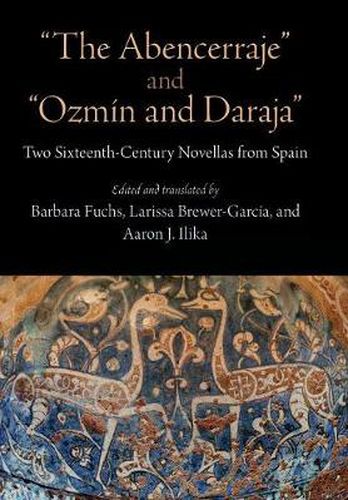 Cover image for The Abencerraje  and  Ozmin and Daraja: Two Sixteenth-Century Novellas from Spain