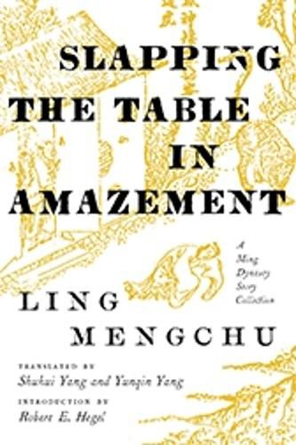 Cover image for Slapping the Table in Amazement: A Ming Dynasty Story Collection