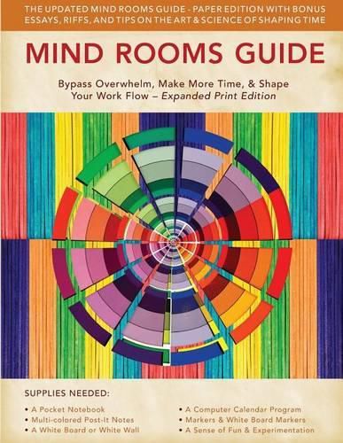 Cover image for Mind Rooms Guide: Bypass Overwhelm, Make More Time, & Shape Your Work Flow (Expanded Print Edition)