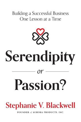 Cover image for Serendipity or Passion: Building a Successful Business One Lesson at a Time