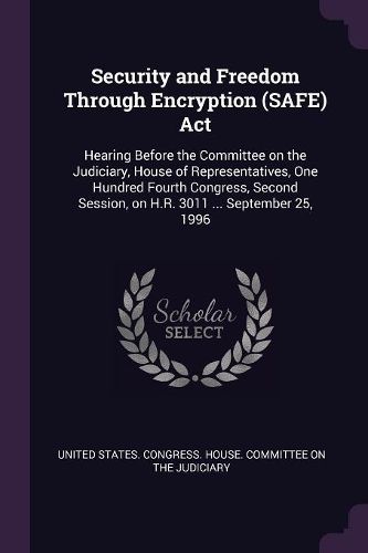 Cover image for Security and Freedom Through Encryption (SAFE) Act