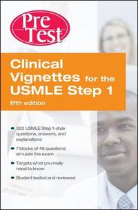 Cover image for Clinical Vignettes for the USMLE Step 1: PreTest Self-Assessment and Review Fifth Edition