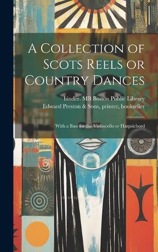 Cover image for A Collection of Scots Reels or Country Dances