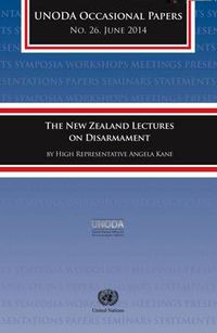 Cover image for The New Zealand Lectures on Disarmament by High Representative Angela Kane