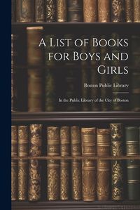 Cover image for A List of Books for Boys and Girls