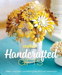 Cover image for Handcrafted Gifts: Make - and Give - Something Beautiful and Meaningful