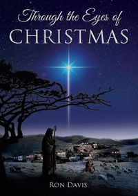 Cover image for Through the Eyes of Christmas: Keys to Unlocking the Spirit of Christmas in Your Heart