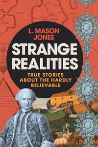 Cover image for Strange Realities: True Stories of the Hardly Believable