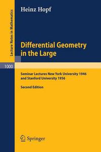 Cover image for Differential Geometry in the Large: Seminar Lectures New York University 1946 and Stanford University 1956