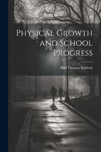 Physical Growth and School Progress