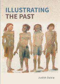 Cover image for Illustrating the Past: Artists' interpretations of ancient places