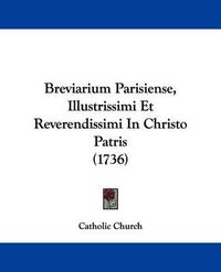 Cover image for Breviarium Parisiense, Illustrissimi Et Reverendissimi in Christo Patris (1736)