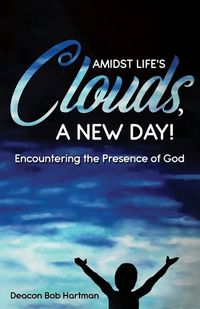 Cover image for Amidst Life's Clouds, a New Day