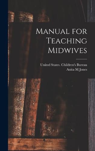 Cover image for Manual for Teaching Midwives