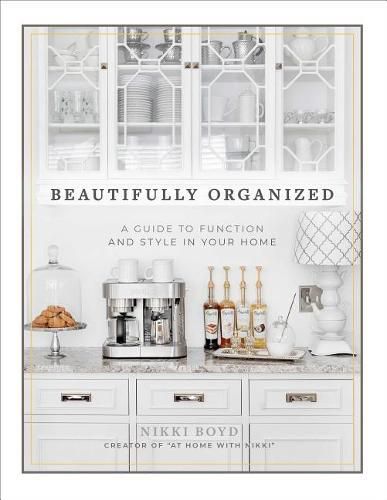 Cover image for Beautifully Organized: A Guide to Function and Style in Your Home