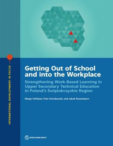 Cover image for Getting out of school and into the workplace: strengthening work-based learning in upper secondary technical education in Poland's Swietokrzyskie Region