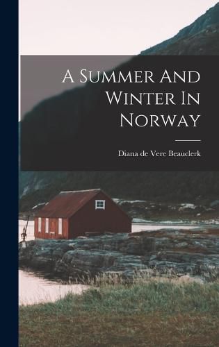 Cover image for A Summer And Winter In Norway