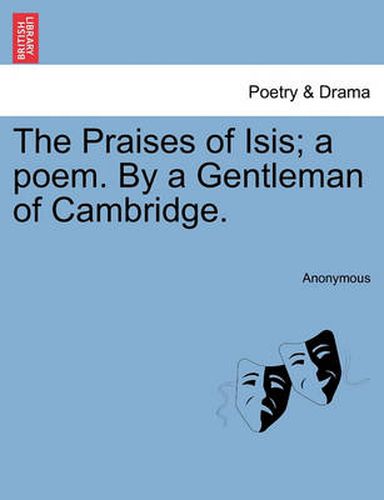 Cover image for The Praises of Isis; A Poem. by a Gentleman of Cambridge.