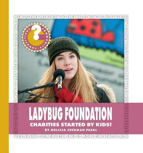 Ladybug Foundation: Charities Started by Kids!