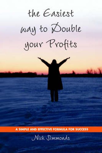 Cover image for The Easiest Way to Double Your Profits: A Simple and Effective Formula for Success