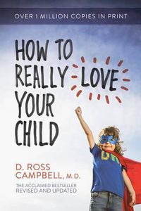 Cover image for How to Really Love Your Child