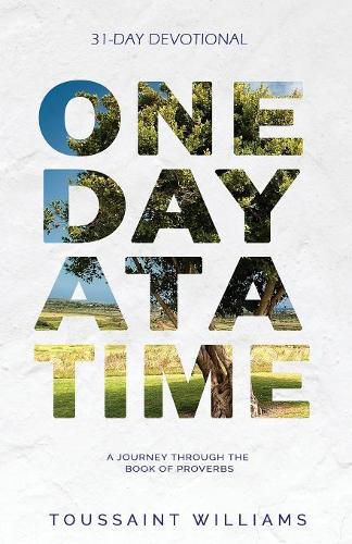 Cover image for One Day at a Time: A Journey Through the Book of Proverbs