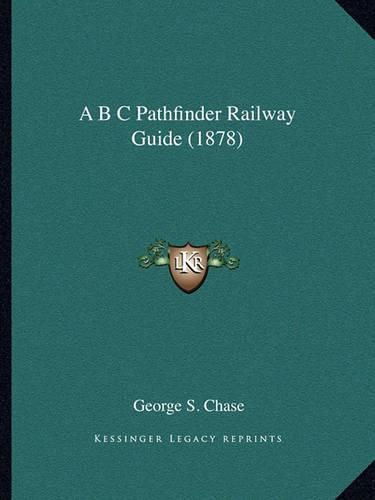 A B C Pathfinder Railway Guide (1878)