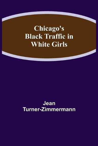 Cover image for Chicago's Black Traffic in White Girls