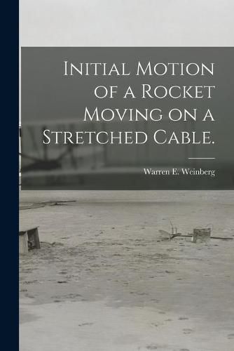 Cover image for Initial Motion of a Rocket Moving on a Stretched Cable.