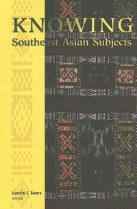 Cover image for Knowing Southeast Asian Subjects