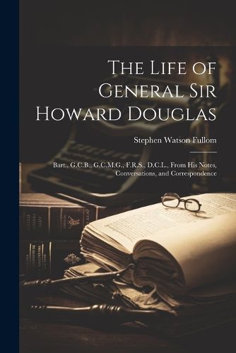 The Life of General Sir Howard Douglas