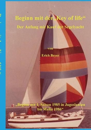 Cover image for Beginn mit der Key of life: Der Anfang mit Kauf der Segelyacht