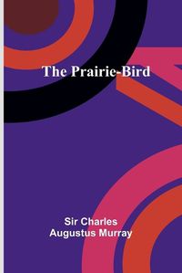 Cover image for The Prairie-Bird