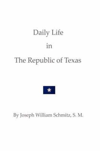 Cover image for Daily Life in the Republic of Texas