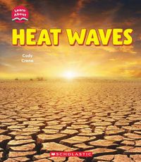 Cover image for Heat Waves (Learn About: Wild Weather)